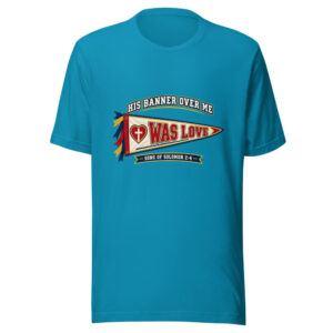 His Banner Over Me Was Love — Song Of Solomon 2:4 Scripture-gift Graphic Tee front view