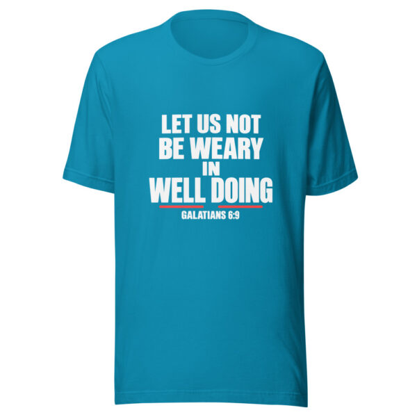 Let Us Not Be Weary In Well Doing Graphic Tee mockup 2 Let Us Not Be Weary In Well Doing Graphic Tee mockup 2