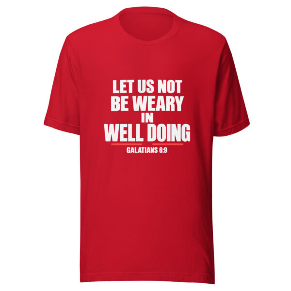 Let Us Not Be Weary In Well Doing Graphic Tee mockup 8 Let Us Not Be Weary In Well Doing Graphic Tee mockup 8