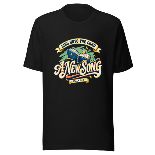 Sing Unto The Lord A New Song — Psalm 96:1 Scripture-worship Graphic Tee mockup 4 Sing Unto The Lord A New Song — Psalm 96:1 Scripture-worship Graphic Tee mockup 4