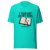 I Thought On My Ways Graphic Tee front view