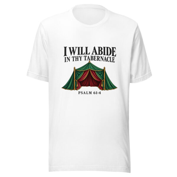 I Will Abide In Thy Tabernacle Graphic Tee mockup 5 I Will Abide In Thy Tabernacle Graphic Tee mockup 5