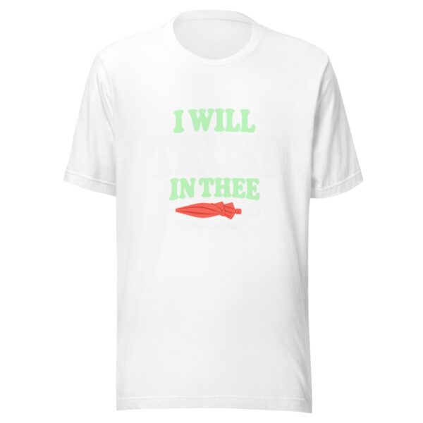 I Will Trust In Thee Graphic Tee mockup 5