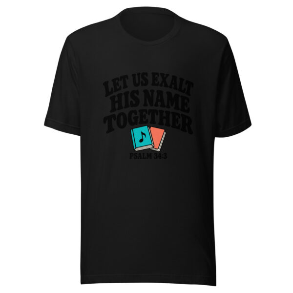Let Us Exalt His Name Together Graphic Tee mockup 4 Let Us Exalt His Name Together Graphic Tee mockup 4