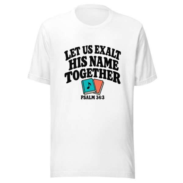 Let Us Exalt His Name Together Graphic Tee mockup 5 Let Us Exalt His Name Together Graphic Tee mockup 5