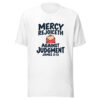Mercy Rejoiceth Against Judgment Graphic Tee front view