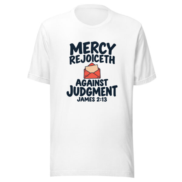 Mercy Rejoiceth Against Judgment Graphic Tee mockup 1 Mercy Rejoiceth Against Judgment Graphic Tee front view