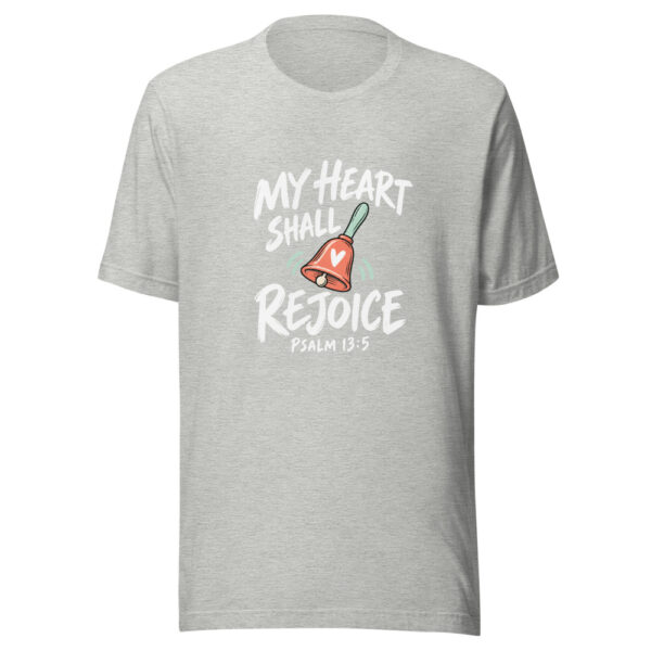My Heart Shall Rejoice Graphic Tee mockup 7