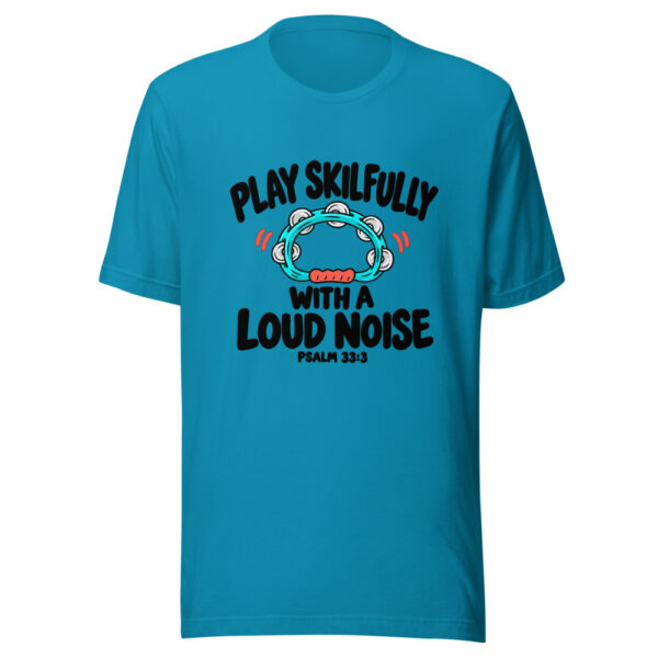 Play Skilfully With A Loud Noise Graphic Tee mockup 1 Play Skilfully With A Loud Noise Graphic Tee front view