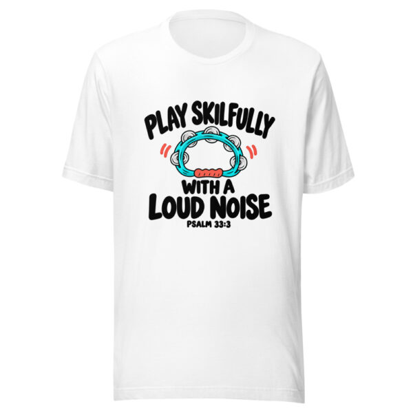 Play Skilfully With A Loud Noise Graphic Tee mockup 5 Play Skilfully With A Loud Noise Graphic Tee mockup 5