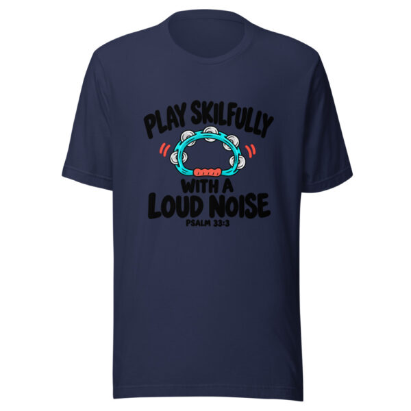 Play Skilfully With A Loud Noise Graphic Tee mockup 6 Play Skilfully With A Loud Noise Graphic Tee mockup 6