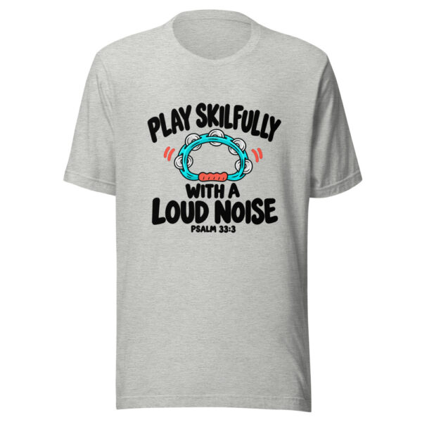 Play Skilfully With A Loud Noise Graphic Tee mockup 7 Play Skilfully With A Loud Noise Graphic Tee mockup 7