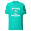 Without Wavering Graphic Tee mockup 2 Without Wavering Graphic Tee mockup 2