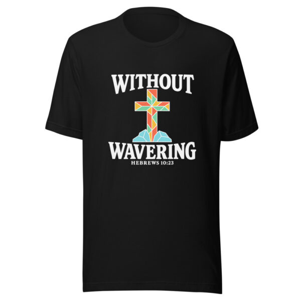 Without Wavering Graphic Tee mockup 4 Without Wavering Graphic Tee mockup 4