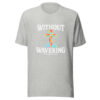 Without Wavering Graphic Tee mockup 7 Without Wavering Graphic Tee mockup 7